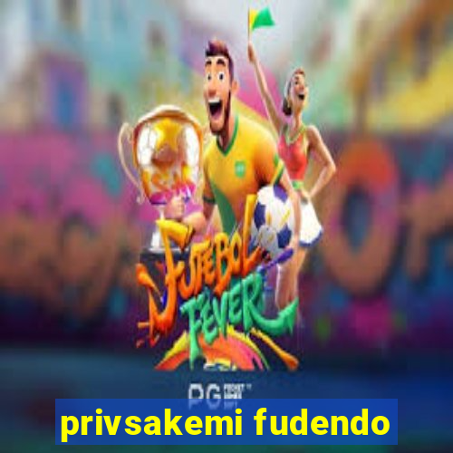 privsakemi fudendo